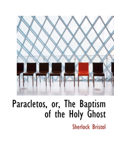 Paracletos, Or, the Baptism of the Holy Ghost, Hardback Book