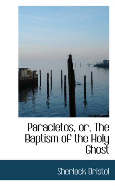 Paracletos, Or, the Baptism of the Holy Ghost, Hardback Book