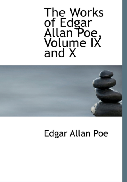The Works of Edgar Allan Poe, Volume IX and X, Paperback / softback Book