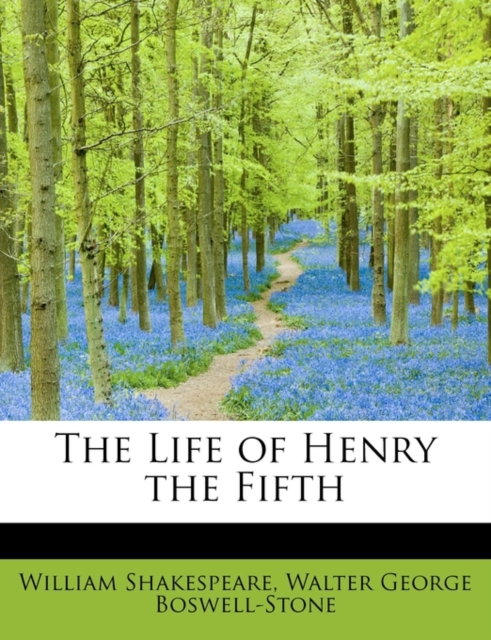 The Life of Henry the Fifth, Paperback / softback Book