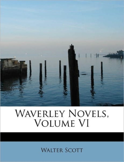 Waverley Novels, Volume VI, Paperback / softback Book