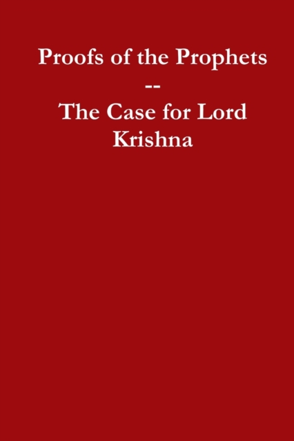 Proofs of the Prophets--Lord Krishna, Paperback / softback Book