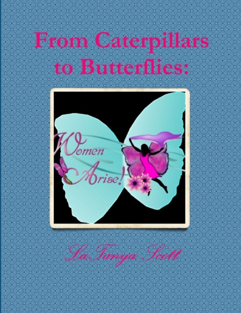 From Caterpillars to Butterflies: Women Arise! (Devotional Book), Paperback / softback Book