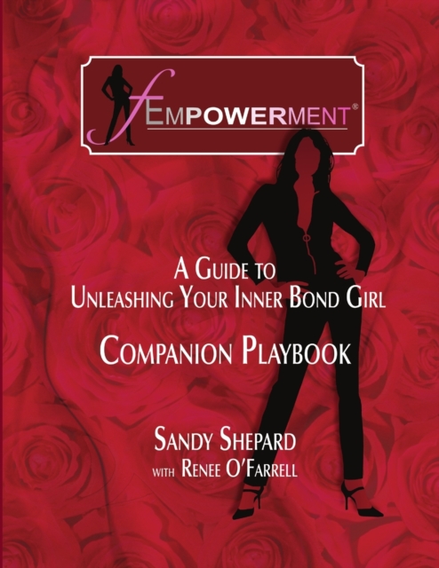 Fempowerment: A Guide To Unleashing Your Inner Bond Girl - The Companion Playbook, Paperback / softback Book
