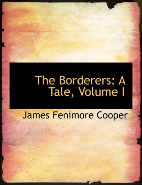 The Borderers : A Tale, Volume I (Large Print Edition), Hardback Book
