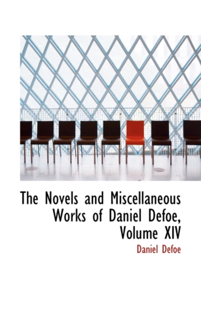 The Novels and Miscellaneous Works of Daniel Defoe, Volume XIV, Paperback / softback Book