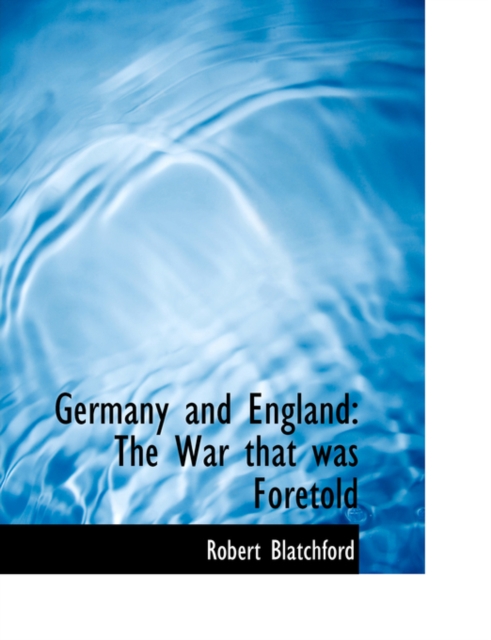 Germany and England : The War That Was Foretold (Large Print Edition), Hardback Book