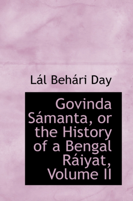 Govinda Saimanta, or the History of a Bengal Raiiyat, Volume II, Paperback / softback Book