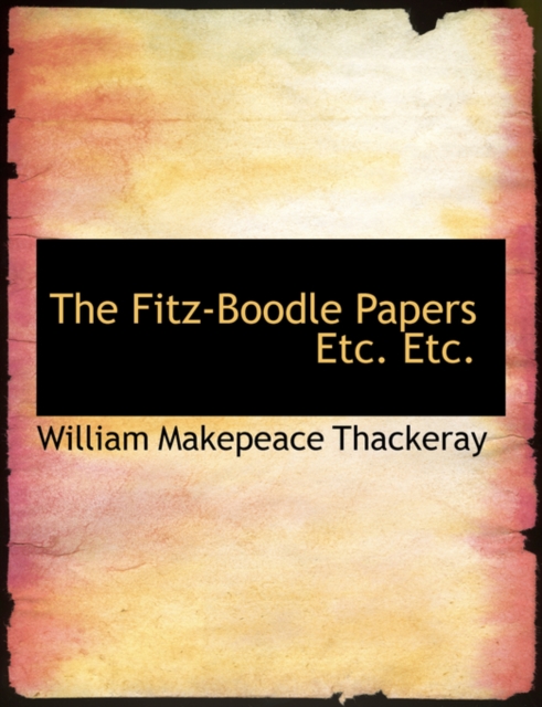 The Fitz-Boodle Papers Etc. Etc., Hardback Book