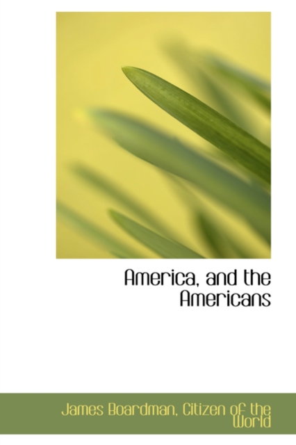 America, and the Americans, Hardback Book