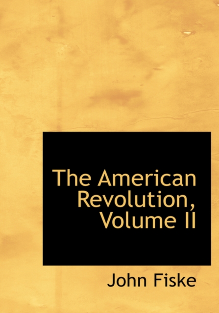 The American Revolution, Volume II, Paperback / softback Book