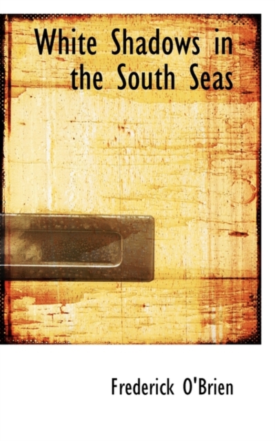 White Shadows in the South Seas, Paperback Book