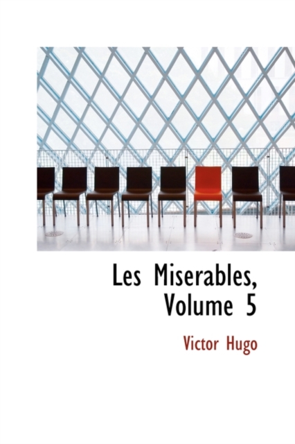 Les Miserables, Volume 5, Paperback Book