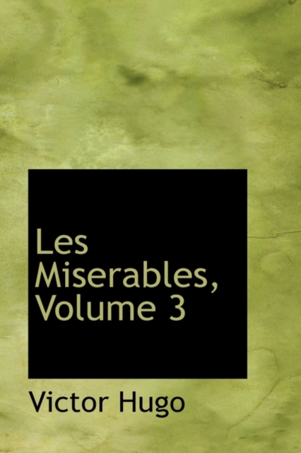 Les Miserables, Volume 3, Paperback Book
