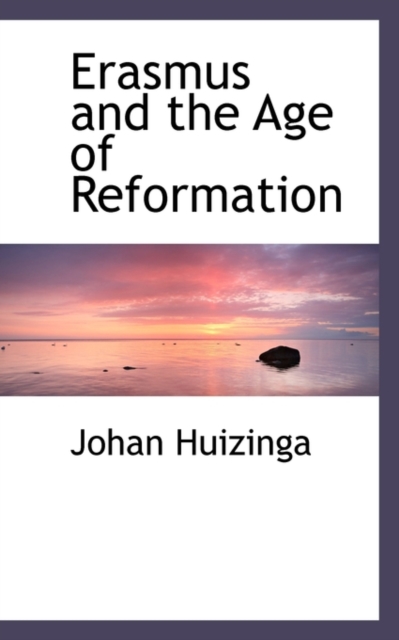 Erasmus and the Age of Reformation, Hardback Book