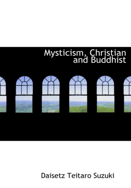 Mysticism, Christian and Buddhist, Hardback Book