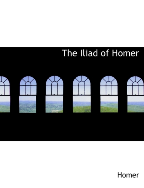 The Iliad of Homer, Paperback Book