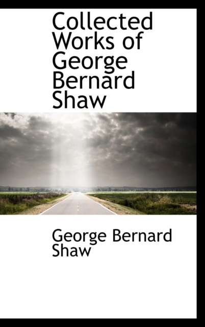Collected Works of George Bernard Shaw, Hardback Book