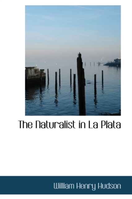 The Naturalist in La Plata, Hardback Book