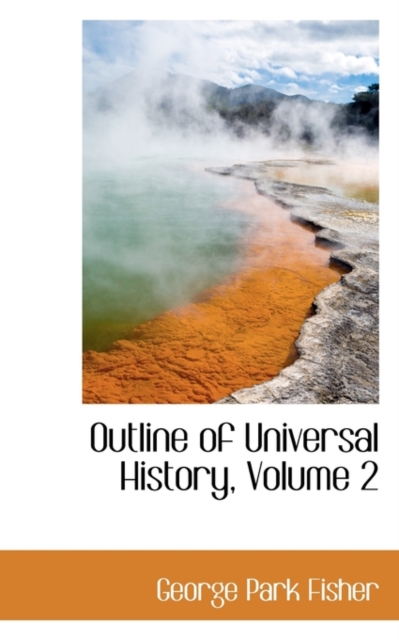 Outline of Universal History, Volume 2, Hardback Book