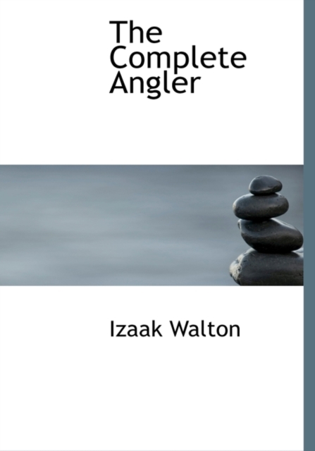 The Complete Angler, Hardback Book