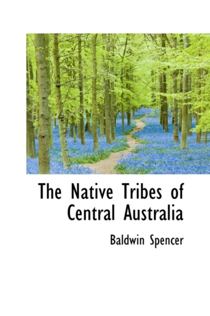 The Native Tribes of Central Australia, Paperback / softback Book