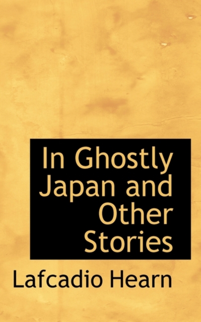 In Ghostly Japan and Other Stories, Hardback Book