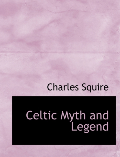 Celtic Myth and Legend, Hardback Book