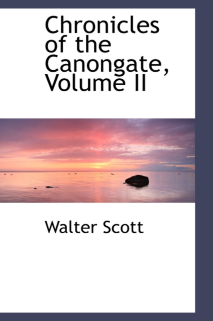 Chronicles of the Canongate, Volume II, Hardback Book