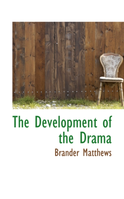 The Development of the Drama, Paperback / softback Book