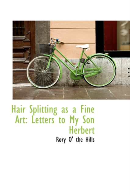 Hair Splitting as a Fine Art : Letters to My Son Herbert, Paperback / softback Book