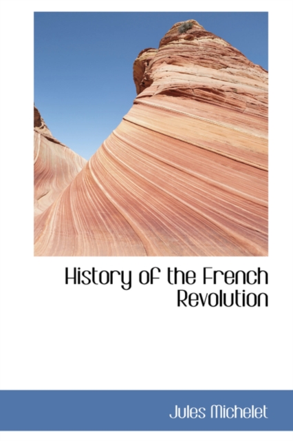 History of the French Revolution, Hardback Book