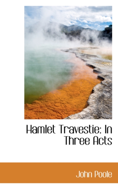 Hamlet Travestie : In Three Acts, Hardback Book
