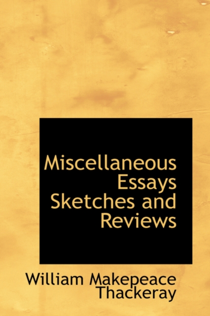 Miscellaneous Essays Sketches and Reviews, Paperback / softback Book