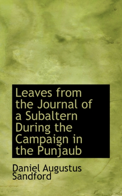 Leaves from the Journal of a Subaltern During the Campaign in the Punjaub, Paperback / softback Book
