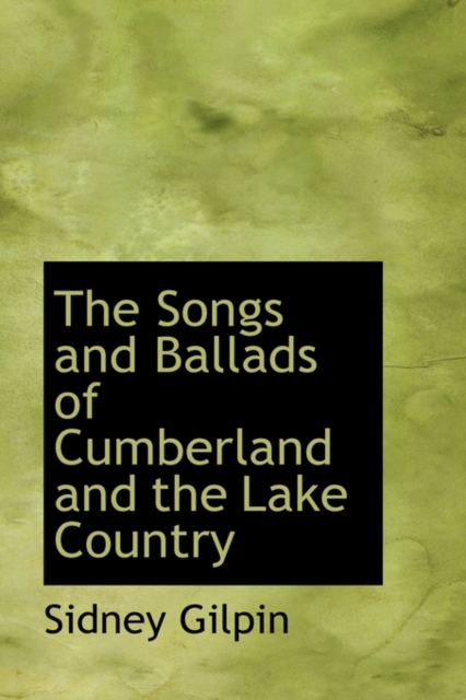 The Songs and Ballads of Cumberland and the Lake Country, Hardback Book
