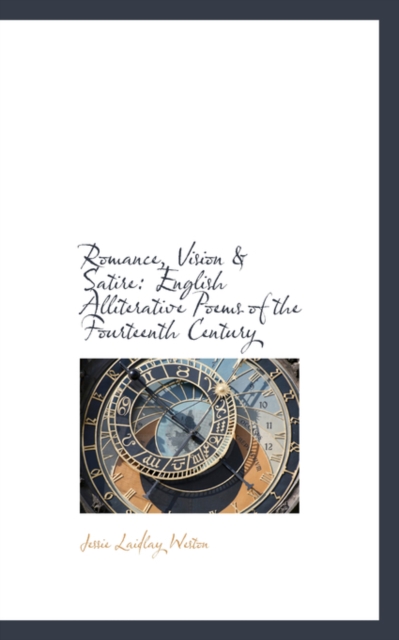 Romance, Vision a Satire : English Alliterative Poems of the Fourteenth Century, Paperback / softback Book