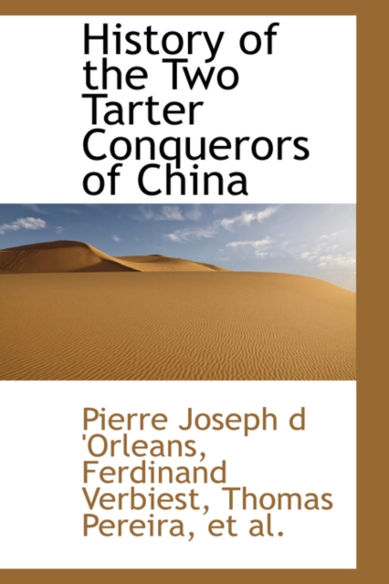 History of the Two Tarter Conquerors of China, Hardback Book