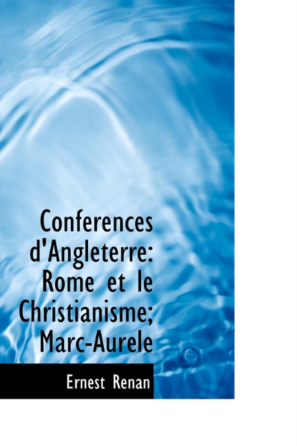 Conferences D'Angleterre : Rome Et Le Christianisme: Marc-Aurele, Paperback / softback Book