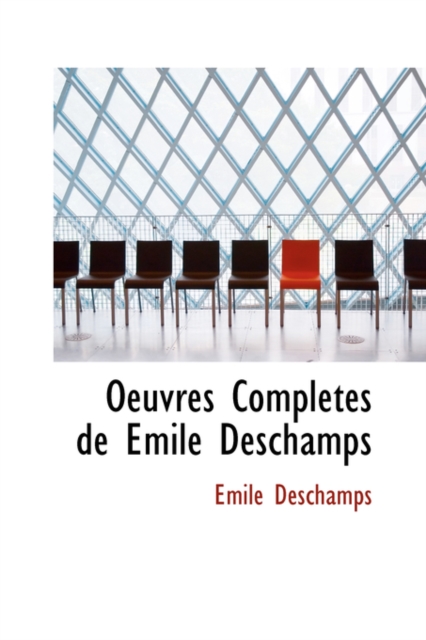 Oeuvres Completes de Emile DesChamps, Paperback / softback Book
