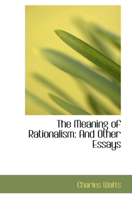 The Meaning of Rationalism : And Other Essays, Hardback Book