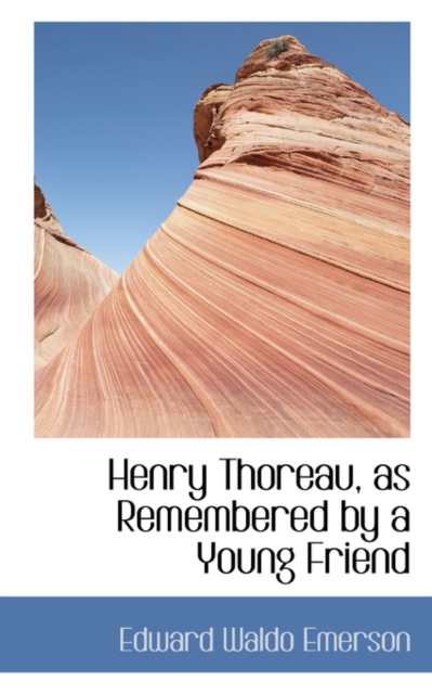 Henry Thoreau, as Remembered by a Young Friend, Paperback / softback Book