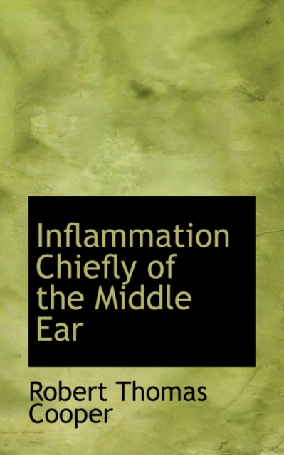 Inflammation Chiefly of the Middle Ear, Hardback Book