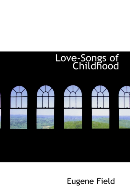 Love-Songs of Childhood, Hardback Book