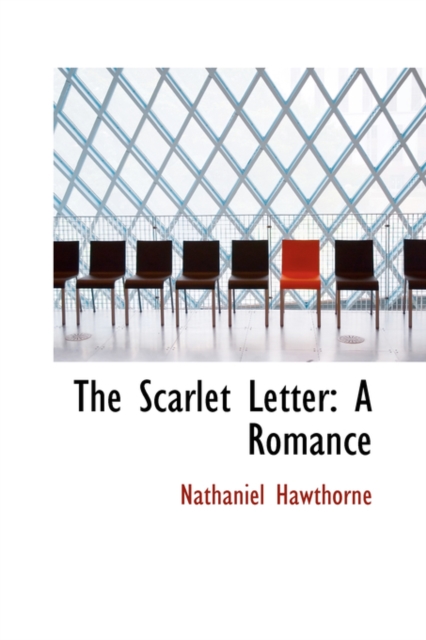 The Scarlet Letter : A Romance, Hardback Book