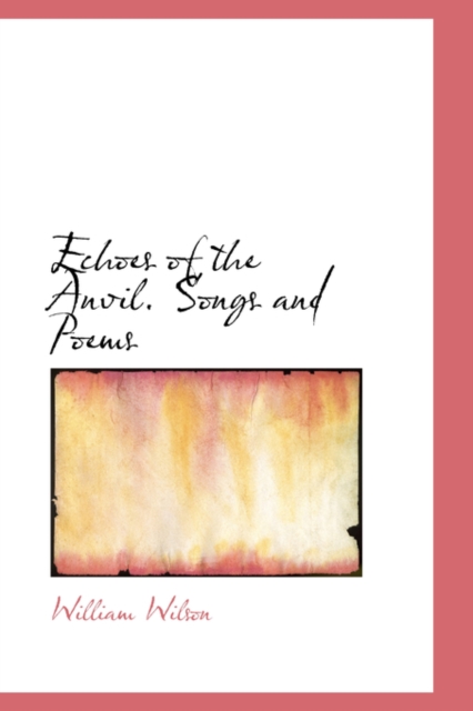 Echoes of the Anvil. Songs and Poems, Paperback / softback Book