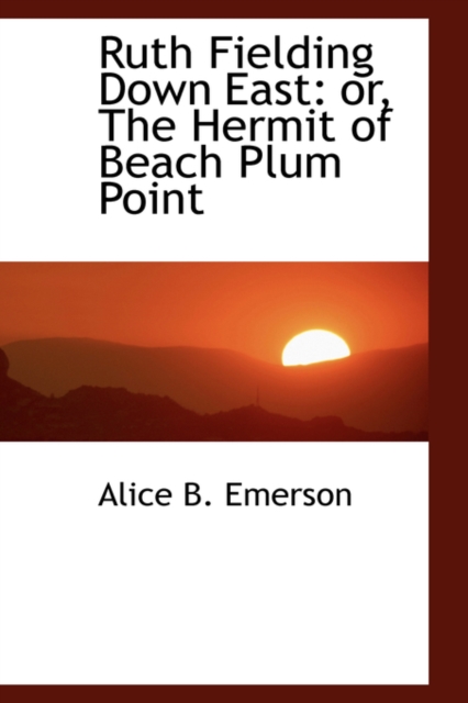 Ruth Fielding Down East : Or, the Hermit of Beach Plum Point, Paperback / softback Book