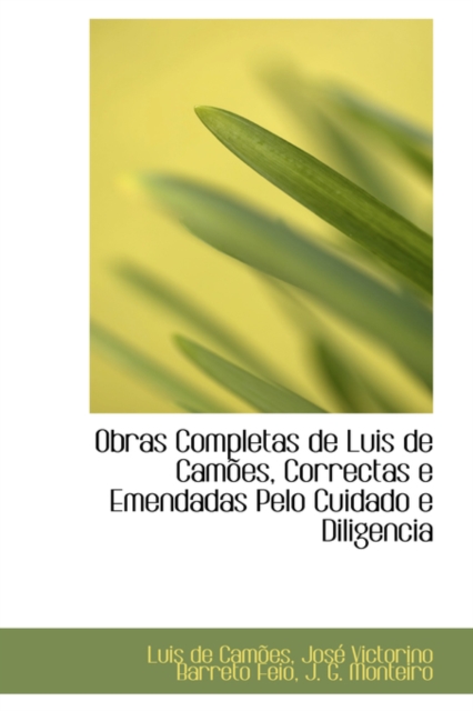 Obras Completas de Luis de Camoes, Correctas E Emendadas Pelo Cuidado E Diligencia, Hardback Book
