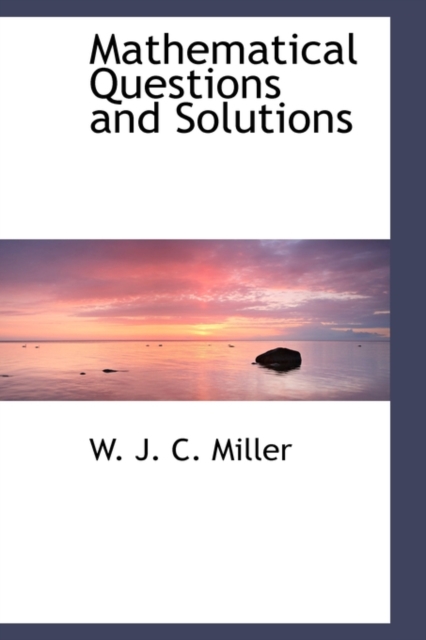 Mathematical Questions and Solutions, Paperback / softback Book