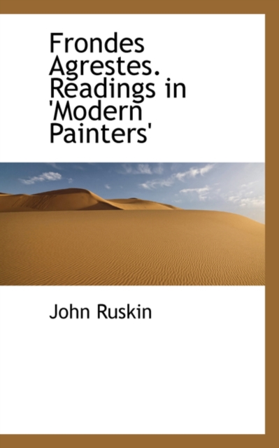 Frondes Agrestes. Readings in 'Modern Painters', Paperback / softback Book